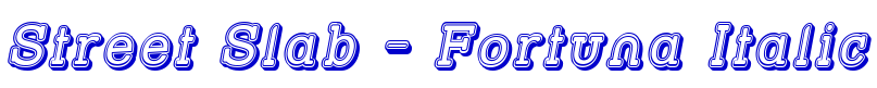 Street Slab - Fortuna Italic フォント